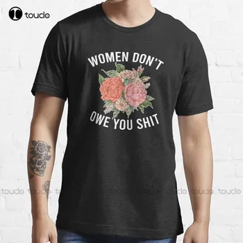 Kadınlar Yok Borçlu Size Bok Eşitlik Tasarım Kadın Güçlendirme Feminist Tasarım Trend T-Shirt Komik Tişörtleri Erkekler Xs-5Xl Özel Hediye
